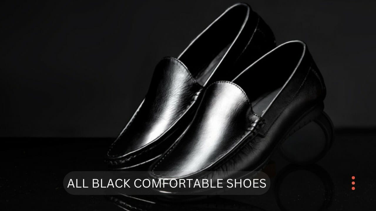 ALL BLACK COMFORTABLE SHOES
