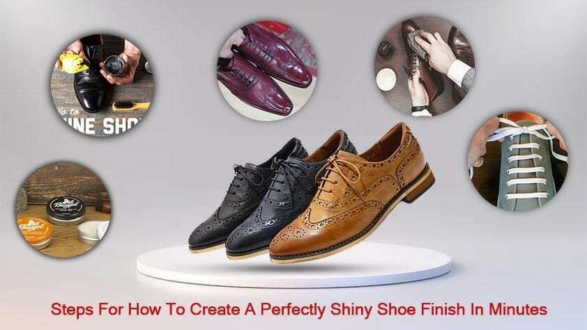 Steps For How To Create A Perfectly Shiny Shoe Finish In Minutes