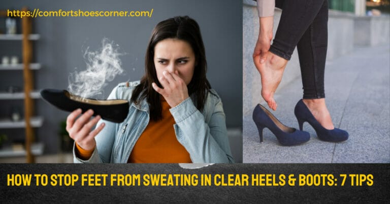 How to Stop Feet From Sweating in Clear Heels & Boots: 7 Tips