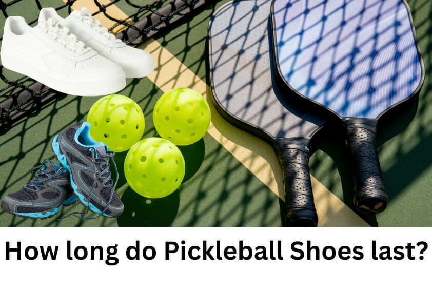 how long do pickleball shoes last