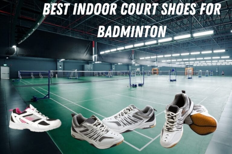 Best Indoor Court Shoes For Badminton