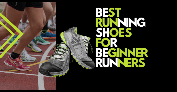 Best Running Shoes for Beginner runners